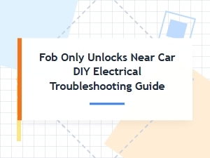Diy Fixes for Key Fob Range Problems