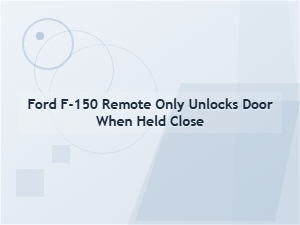 Diagnosing Ford F-150 Remote Weak Signal Problems