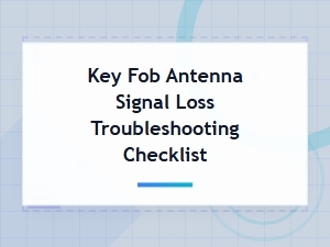 Diagnosing and Repairing Key Fob Signal Loss